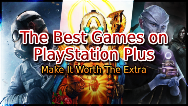 PlayStation Plus पर सबसे अच्छा खेल | इसे अतिरिक्त के लायक बनाएं
