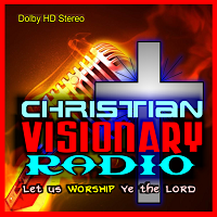 Christian Visionary Radio Let us Worship the Lord