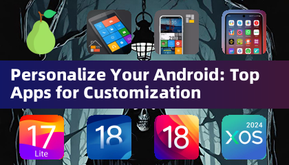 Personalize Your Android: Top Apps for Customization