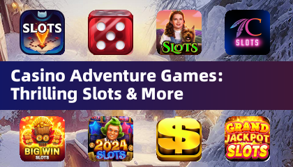 Casino Adventure Games: Thrilling Slots &amp; More