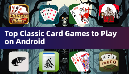 Top Classic Card Games to Play on Android