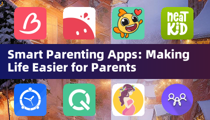 Smart Parenting Apps: Making Life Easier for Parents