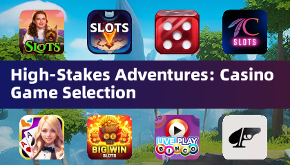 High-Stakes Adventures: Casino Game Selection