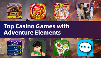 Top Casino Games with Adventure Elements